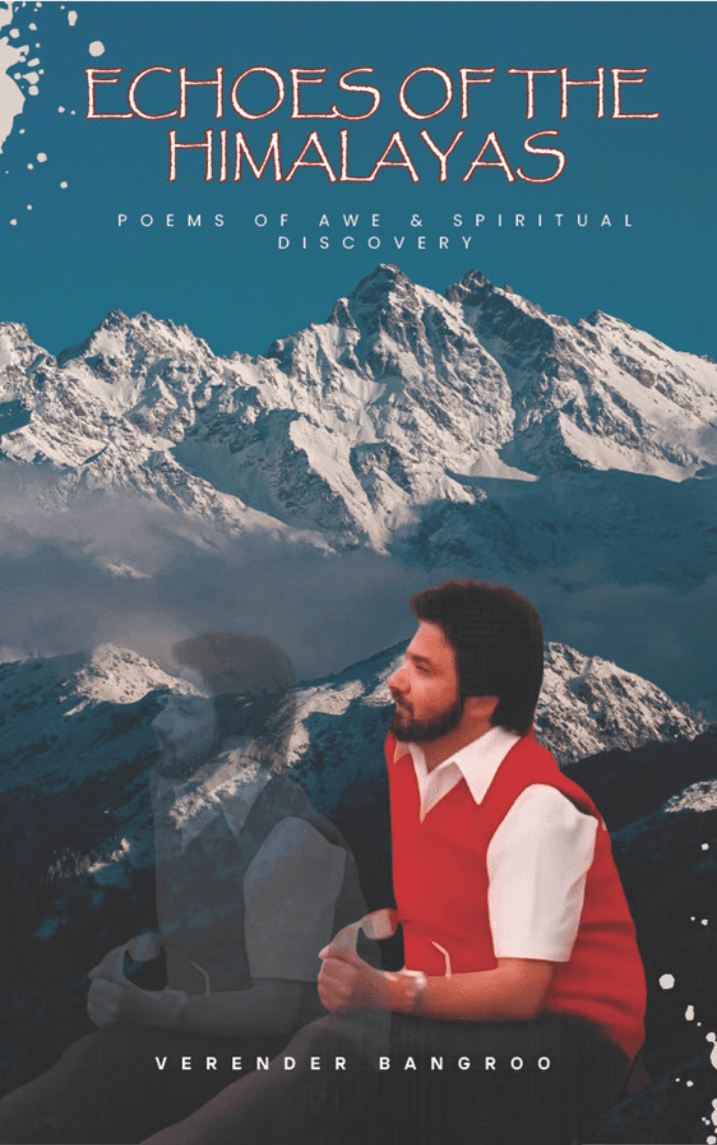 Echoes of the Himalayas: Poems of Awe & Spiritual Discovery Cover